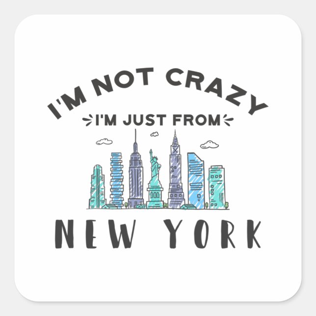 Ich bin nicht verrückt, ich bin nur aus New York Quadratischer Aufkleber (Vorderseite)
