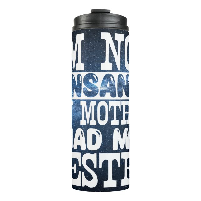 Ich bin nicht verrückt, meine Mutter hatte mich ge Thermosbecher (Vorderseite)