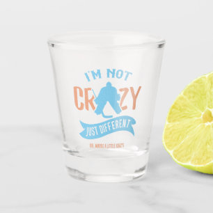 Ich bin nicht verrückt, nur anders, Hockey Goalie Schnapsglas