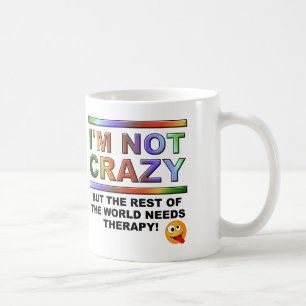 Ich bin nicht verrückt sondern lustig Tasse
