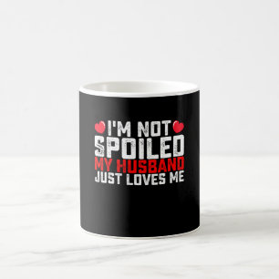 Ich bin nicht verwöhnt, mein Mann liebt mich einfa Kaffeetasse