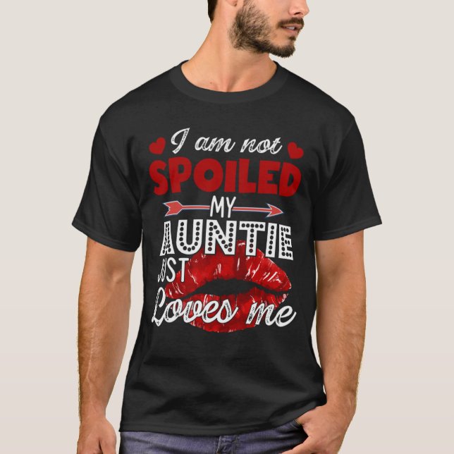 Ich bin nicht verwöhnt meine Tante nur Lieben Ich  T-Shirt (Vorderseite)