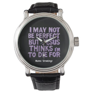 Ich bin nicht vollkommen, aber Jesus ist für mich  Armbanduhr