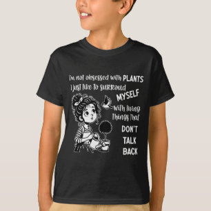 Ich bin nicht von Pflanzen besessen, ich mag es ei T-Shirt