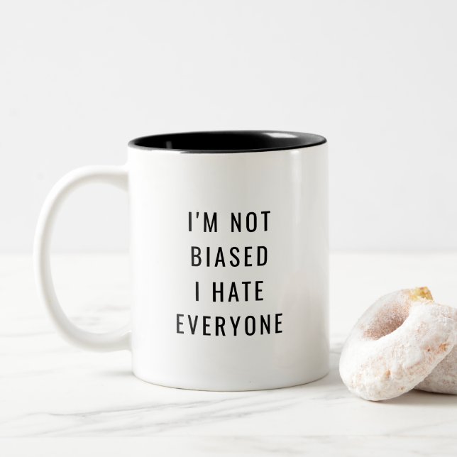 Ich bin nicht voreingenommen, dass ich alle Zwei-T Zweifarbige Tasse (Mit Donut)