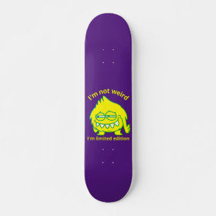 ICH BIN NICHT WEIRD, ICH BIN BEGRENZT EDITION lust Skateboard