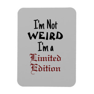 "Ich bin nicht WEIRD, ich bin eine limitierte Ausg Magnet