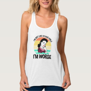 Ich bin nicht wie andere Mädchen - ich bin schlimm Tank Top