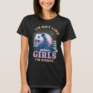 Ich bin nicht wie andere Mädchen, ich bin schlimme T-Shirt