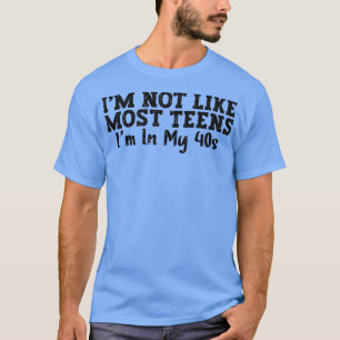 Ich bin nicht wie die meisten Teenager, ich bin in T-Shirt