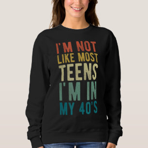 Ich bin nicht wie die meisten Teens, die ich in me Sweatshirt