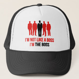 Ich bin nicht wie ein Boss. Ich bin der Chef. Truckerkappe