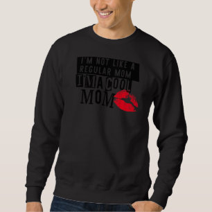 Ich bin nicht wie eine normale Mama eine Coole Mam Sweatshirt