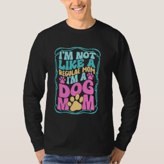 Ich bin nicht wie eine normale Mama, ich bin eine T-Shirt
