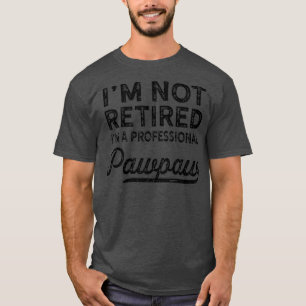 Ich bin nicht wieder ein Beruflicher Pawpaw Vater T-Shirt