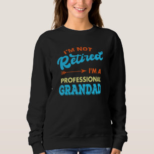 Ich bin nicht wiedermüde im Beruflichen Grandad Gr Sweatshirt