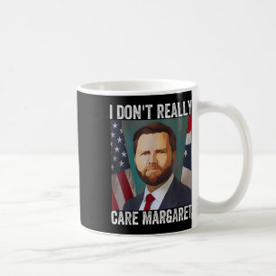 Ich bin nicht wirklich kümmern Margaret Funny Trum Kaffeetasse