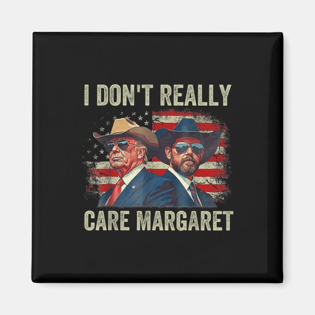 Ich bin nicht wirklich kümmern Margaret Funny Trum Magnet (Vorne)