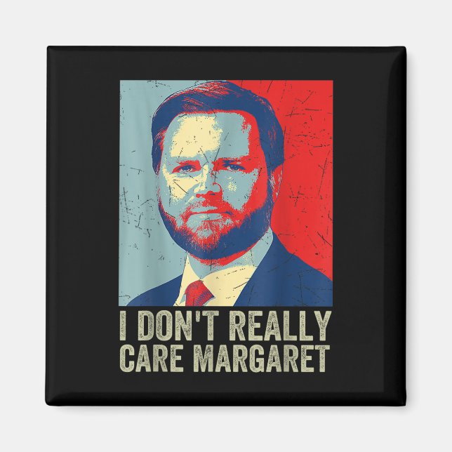Ich bin nicht wirklich kümmern Margaret Funny Trum Magnet (Vorne)