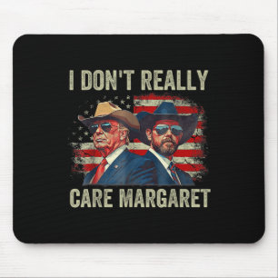 Ich bin nicht wirklich kümmern Margaret Funny Trum Mousepad