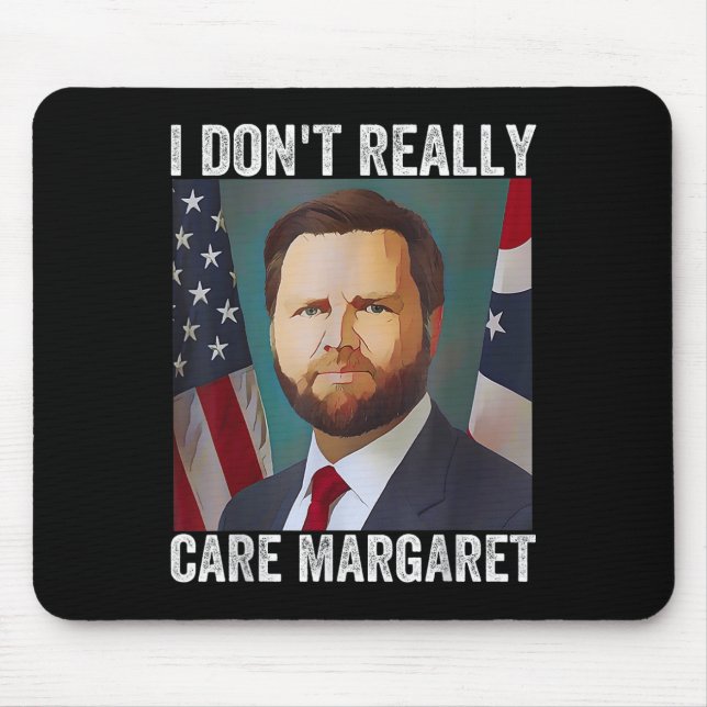 Ich bin nicht wirklich kümmern Margaret Funny Trum Mousepad (Vorne)
