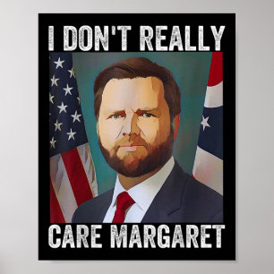 Ich bin nicht wirklich kümmern Margaret Funny Trum Poster