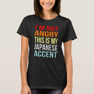 Ich bin nicht wütend, dass das mein japanischer Ak T-Shirt