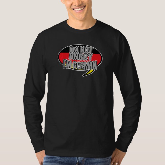 Ich bin nicht wütend, dass ich Deutscher bin T-Shirt (Vorderseite)
