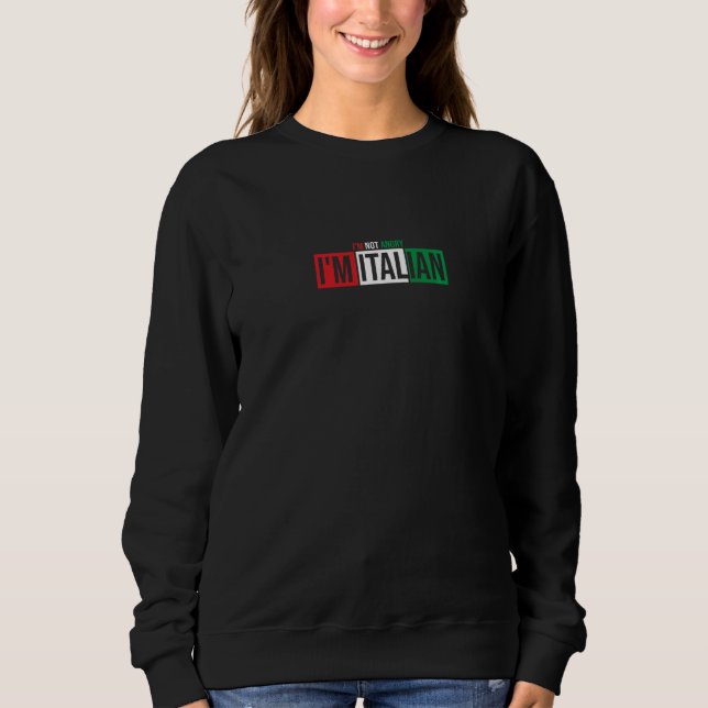 Ich bin nicht wütend, dass ich Italienische Flagge Sweatshirt (Vorderseite)