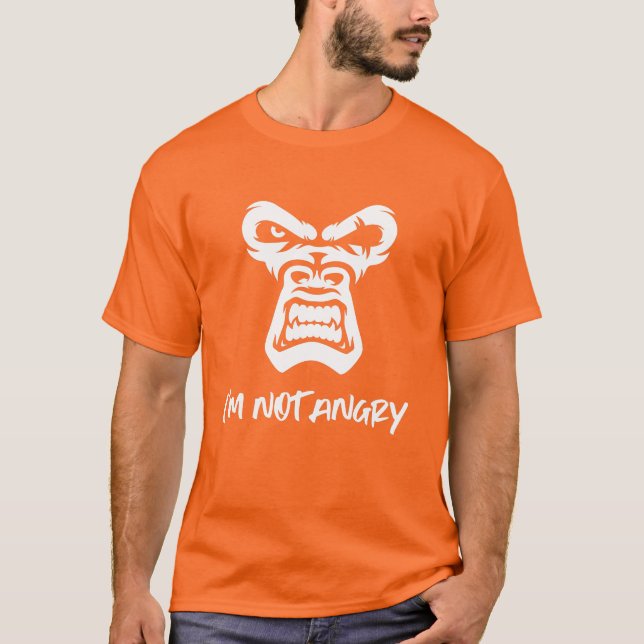 Ich bin nicht wütend, der Affe T-Shirt (Vorderseite)