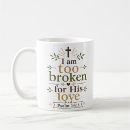 Ich bin nicht zu gebrochen für seine Liebe Hoffnun Kaffeetasse