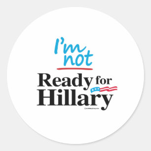 Ich bin nicht zu Hillary bereit Runder Aufkleber
