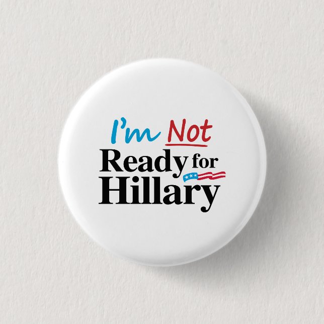 Ich bin nicht zu Hillary - .png bereit Button (Vorderseite)