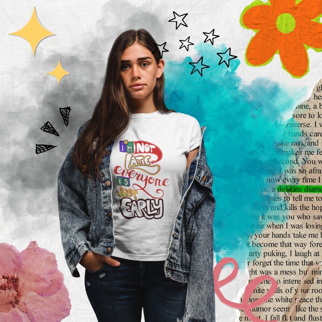 Ich bin nicht zu spät, alle sind erst früh. T-Shirt (I'm not late everyone is just early. Funny sarcastic women's t-shirt.)