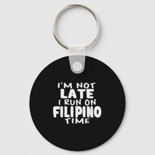 Ich bin nicht zu spät laufen auf Filipino Zeit Pin Schlüsselanhänger