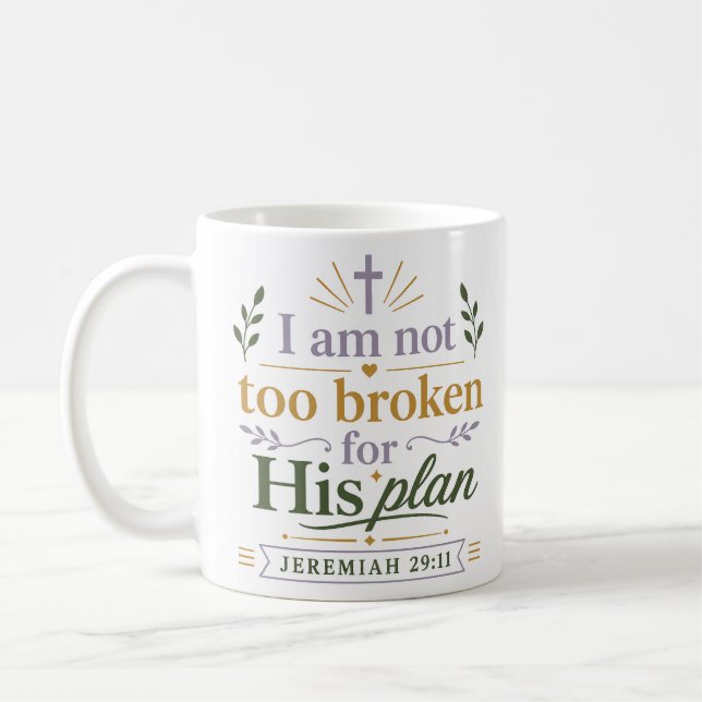 Ich bin nicht zu zerbrochen für seinen Plan Christ Kaffeetasse (Links)