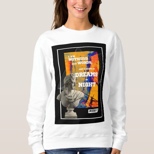 Ich bin nichts als Worte Poesie Sweatshirt (Vorderseite)