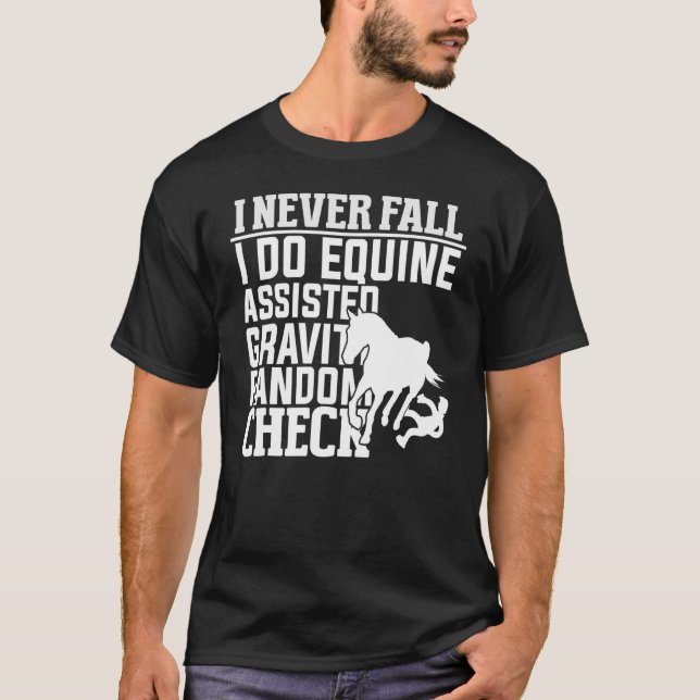 Ich bin nie abgestürzt, wenn ich Equine assistiert T-Shirt (Vorderseite)