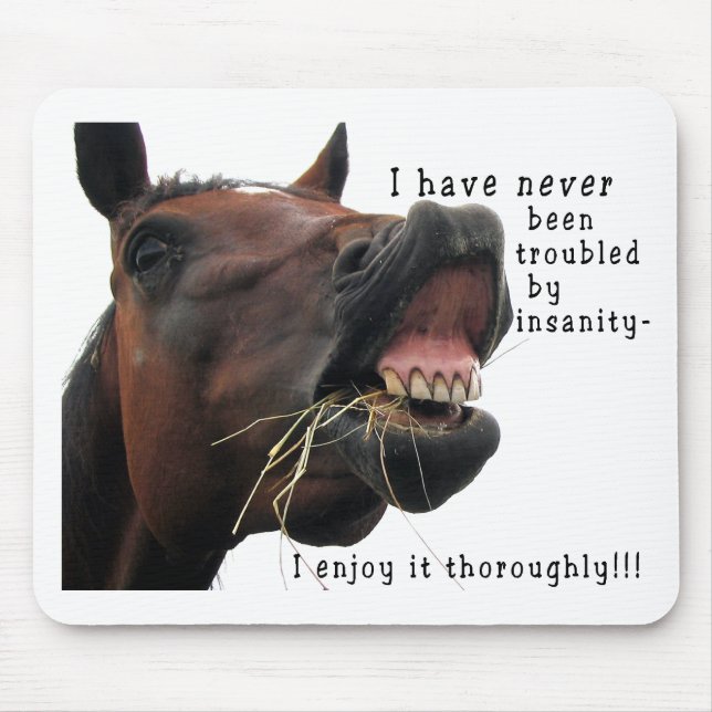 Ich bin nie durch Geisteskrankheits-Pferd Mousepad (Vorne)