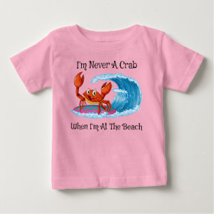 Ich bin nie eine Krabbe, wenn ich am Strand bin! Baby T-shirt