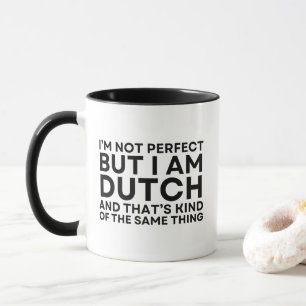 Ich bin Niederländer und das ist so ziemlich das G Tasse