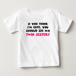 Ich bin niedlich, du solltest meine Zwillingsschwe Baby T-shirt