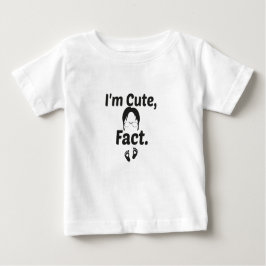 Ich bin Niedlich, Fakt. Das Bürobaby Baby T-shirt