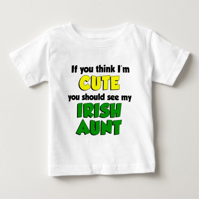 Ich bin Niedlich irische Tante Baby T-shirt (Vorderseite)