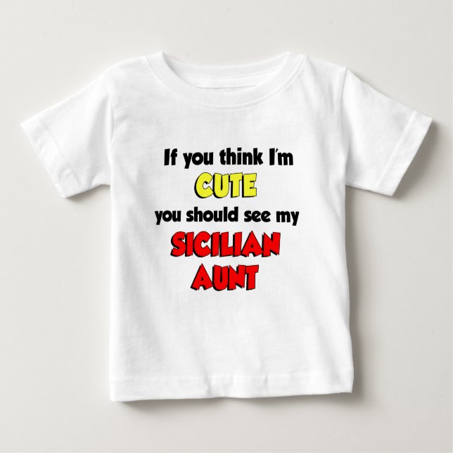 Ich bin Niedlich sizilianische Tante Baby T-shirt (Vorderseite)