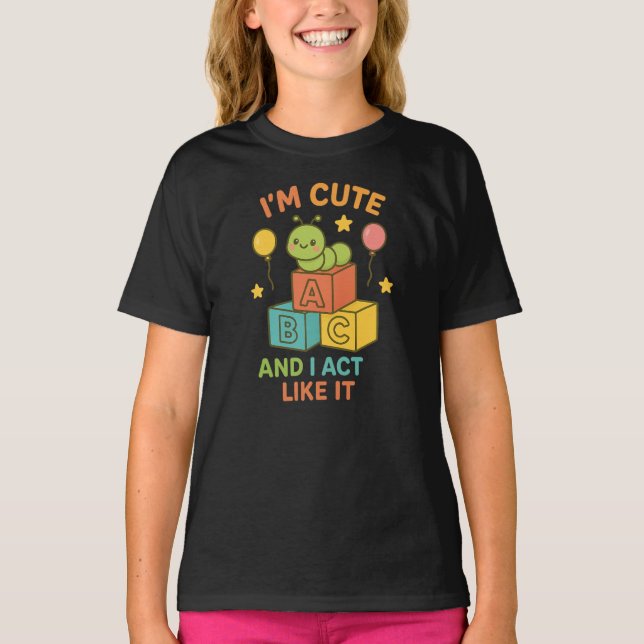 Ich bin Niedlich und ich bin so. T-Shirt (Vorderseite)