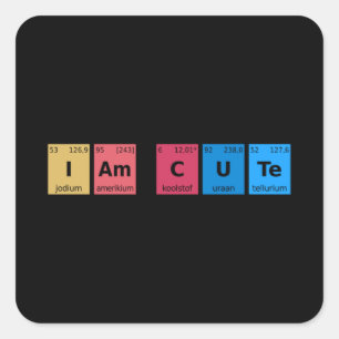 Ich bin Niedliche Periodic-Tabelle Quadratischer Aufkleber