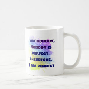 Ich bin niemand, ich bin perfekt. FUNNY und farben Kaffeetasse