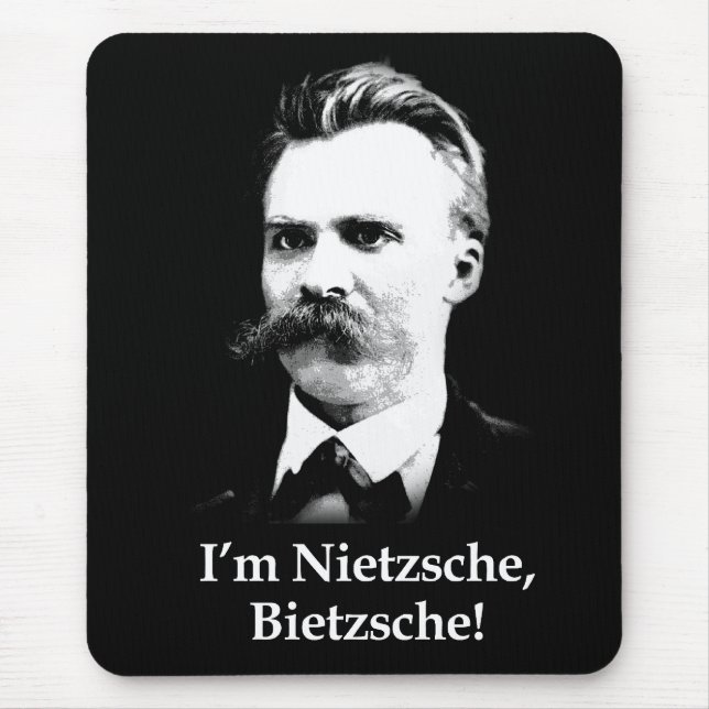 Ich bin Nietzsche, Bietzsche! Mousepad (Vorne)