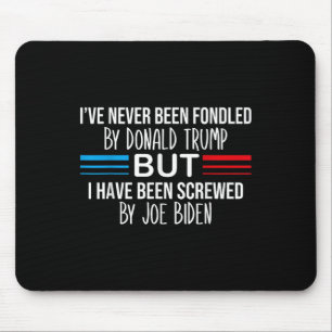 Ich bin noch nie von Donald Trump betrogen worden, Mousepad
